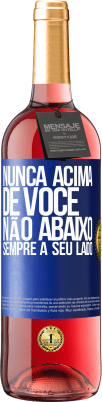 29,95 € Envio grátis | Vinho rosé Edição ROSÉ Nunca acima de você, não abaixo. Sempre a seu lado Etiqueta Azul. Etiqueta personalizável Vinho jovem Colheita 2024 Tempranillo