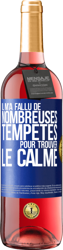 29,95 € Envoi gratuit | Vin rosé Édition ROSÉ Il m'a fallu de nombreuses tempêtes pour trouver le calme Étiquette Bleue. Étiquette personnalisable Vin jeune Récolte 2024 Tempranillo