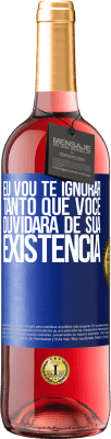 29,95 € Envio grátis | Vinho rosé Edição ROSÉ Eu vou te ignorar tanto que você duvidará de sua existência Etiqueta Azul. Etiqueta personalizável Vinho jovem Colheita 2024 Tempranillo