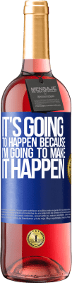 29,95 € Free Shipping | Rosé Wine ROSÉ Edition It's going to happen because I'm going to make it happen Blue Label. Customizable label Young wine Harvest 2025 Tempranillo