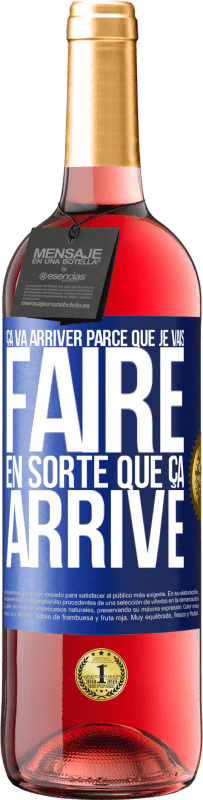 29,95 € Envoi gratuit | Vin rosé Édition ROSÉ Ça va arriver parce que je vais faire en sorte que ça arrive Étiquette Bleue. Étiquette personnalisable Vin jeune Récolte 2024 Tempranillo