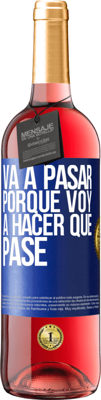 29,95 € Envío gratis | Vino Rosado Edición ROSÉ Va a pasar porque voy a hacer que pase Etiqueta Azul. Etiqueta personalizable Vino joven Cosecha 2023 Tempranillo