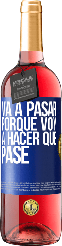 29,95 € Envío gratis | Vino Rosado Edición ROSÉ Va a pasar porque voy a hacer que pase Etiqueta Azul. Etiqueta personalizable Vino joven Cosecha 2025 Tempranillo