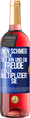 29,95 € Kostenloser Versand | Roséwein ROSÉ Ausgabe Einen Schmerz zu teilen, teilt ihn und eine Freude zu teilen, multipliziert sie Blaue Markierung. Anpassbares Etikett Junger Wein Ernte 2023 Tempranillo