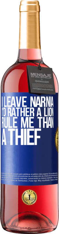 29,95 € Free Shipping | Rosé Wine ROSÉ Edition I leave Narnia. I'd rather a lion rule me than a thief Blue Label. Customizable label Young wine Harvest 2024 Tempranillo