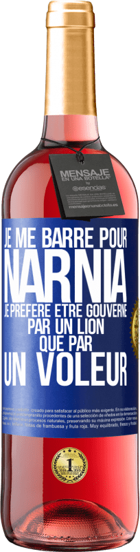 29,95 € Envoi gratuit | Vin rosé Édition ROSÉ Je me barre pour Narnia. Je préfère être gouverné par un lion que par un voleur Étiquette Bleue. Étiquette personnalisable Vin jeune Récolte 2024 Tempranillo