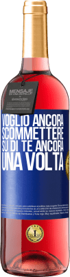 29,95 € Spedizione Gratuita | Vino rosato Edizione ROSÉ Voglio ancora scommettere su di te ancora una volta Etichetta Blu. Etichetta personalizzabile Vino giovane Raccogliere 2025 Tempranillo