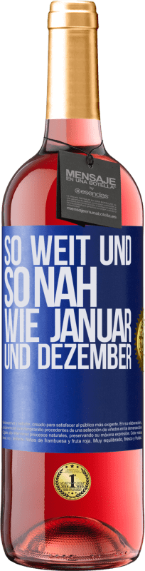 29,95 € Kostenloser Versand | Roséwein ROSÉ Ausgabe So weit und so nah wie Januar und Dezember Blaue Markierung. Anpassbares Etikett Junger Wein Ernte 2024 Tempranillo