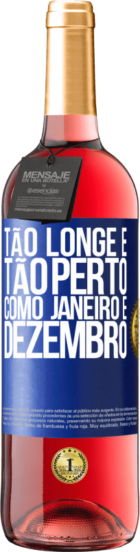 29,95 € Envio grátis | Vinho rosé Edição ROSÉ Tão longe e tão perto, como janeiro e dezembro Etiqueta Azul. Etiqueta personalizável Vinho jovem Colheita 2024 Tempranillo