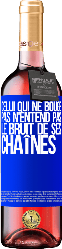 29,95 € Envoi gratuit | Vin rosé Édition ROSÉ Celui qui ne bouge pas n'entend pas le bruit de ses chaînes Étiquette Bleue. Étiquette personnalisable Vin jeune Récolte 2024 Tempranillo