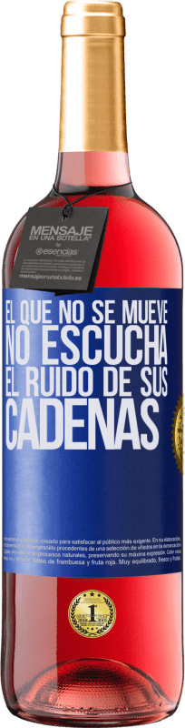 29,95 € Envío gratis | Vino Rosado Edición ROSÉ El que no se mueve no escucha el ruido de sus cadenas Etiqueta Azul. Etiqueta personalizable Vino joven Cosecha 2024 Tempranillo