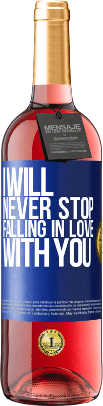 29,95 € Free Shipping | Rosé Wine ROSÉ Edition I will never stop falling in love with you Blue Label. Customizable label Young wine Harvest 2024 Tempranillo