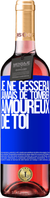 29,95 € Envoi gratuit | Vin rosé Édition ROSÉ Je ne cesserai jamais de tomber amoureux de toi Étiquette Bleue. Étiquette personnalisable Vin jeune Récolte 2025 Tempranillo