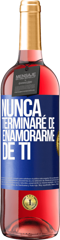 29,95 € Envío gratis | Vino Rosado Edición ROSÉ Nunca terminaré de enamorarme de ti Etiqueta Azul. Etiqueta personalizable Vino joven Cosecha 2024 Tempranillo