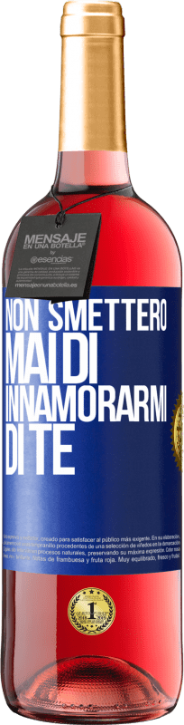 29,95 € Spedizione Gratuita | Vino rosato Edizione ROSÉ Non smetterò mai di innamorarmi di te Etichetta Blu. Etichetta personalizzabile Vino giovane Raccogliere 2024 Tempranillo