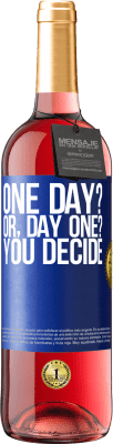 29,95 € 送料無料 | ロゼワイン ROSÉエディション One day? Or, day one? You decide 青いタグ. カスタマイズ可能なラベル 若いワイン 収穫 2023 Tempranillo