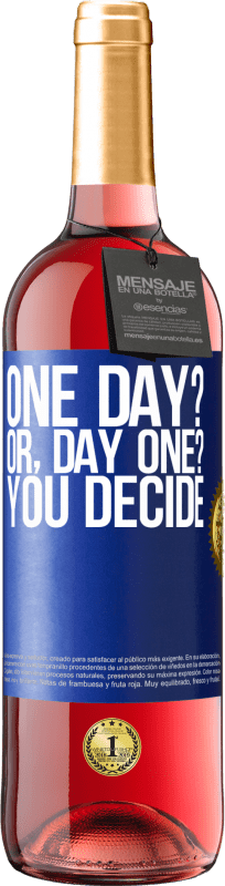 29,95 € 送料無料 | ロゼワイン ROSÉエディション One day? Or, day one? You decide 青いタグ. カスタマイズ可能なラベル 若いワイン 収穫 2024 Tempranillo