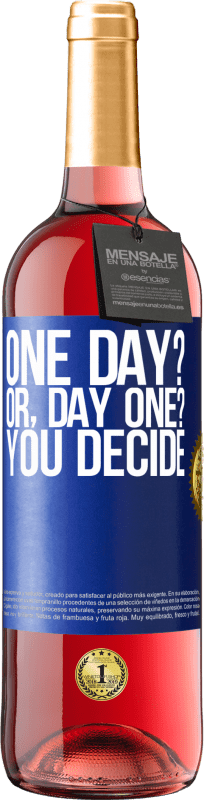 29,95 € 送料無料 | ロゼワイン ROSÉエディション One day? Or, day one? You decide 青いタグ. カスタマイズ可能なラベル 若いワイン 収穫 2025 Tempranillo