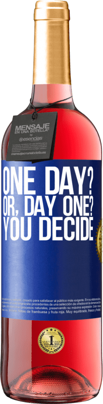 29,95 € Spedizione Gratuita | Vino rosato Edizione ROSÉ One day? Or, day one? You decide Etichetta Blu. Etichetta personalizzabile Vino giovane Raccogliere 2024 Tempranillo