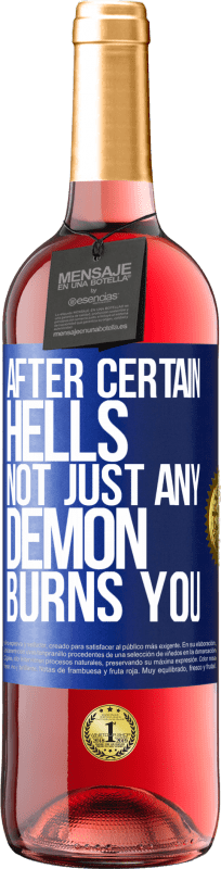 29,95 € Free Shipping | Rosé Wine ROSÉ Edition After certain hells, not just any demon burns you Blue Label. Customizable label Young wine Harvest 2024 Tempranillo