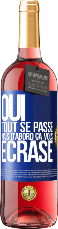 29,95 € Envoi gratuit | Vin rosé Édition ROSÉ Oui, tout se passe. Mais d'abord ça vous écrase Étiquette Bleue. Étiquette personnalisable Vin jeune Récolte 2024 Tempranillo