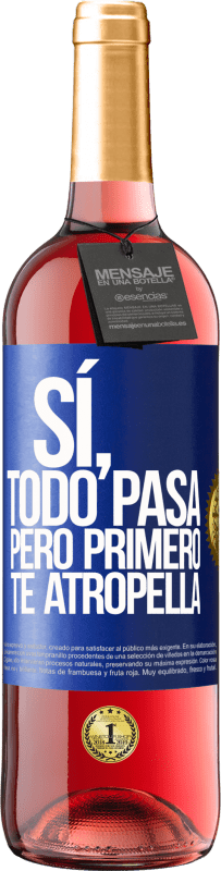 29,95 € Envío gratis | Vino Rosado Edición ROSÉ Sí, todo pasa. Pero primero te atropella Etiqueta Azul. Etiqueta personalizable Vino joven Cosecha 2024 Tempranillo