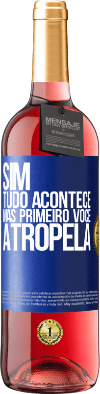 29,95 € Envio grátis | Vinho rosé Edição ROSÉ Sim, tudo acontece. Mas primeiro você atropela Etiqueta Azul. Etiqueta personalizável Vinho jovem Colheita 2024 Tempranillo