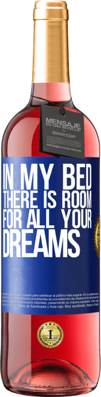 29,95 € Free Shipping | Rosé Wine ROSÉ Edition In my bed there is room for all your dreams Blue Label. Customizable label Young wine Harvest 2023 Tempranillo