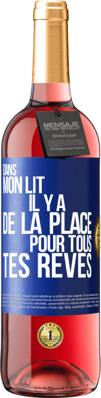 29,95 € Envoi gratuit | Vin rosé Édition ROSÉ Dans mon lit il y a de la place pour tous tes rêves Étiquette Bleue. Étiquette personnalisable Vin jeune Récolte 2024 Tempranillo