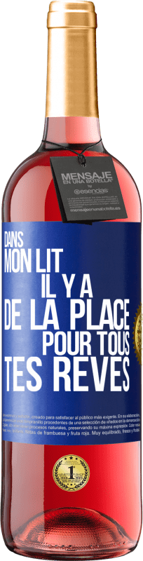 29,95 € Envoi gratuit | Vin rosé Édition ROSÉ Dans mon lit il y a de la place pour tous tes rêves Étiquette Bleue. Étiquette personnalisable Vin jeune Récolte 2025 Tempranillo