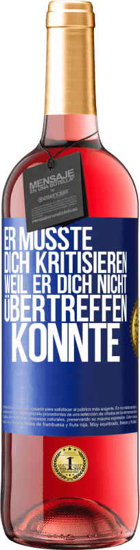 29,95 € Kostenloser Versand | Roséwein ROSÉ Ausgabe Er musste dich kritisieren, weil er dich nicht übertreffen konnte Blaue Markierung. Anpassbares Etikett Junger Wein Ernte 2024 Tempranillo