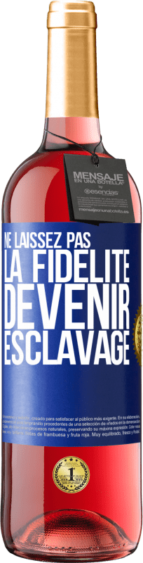 29,95 € Envoi gratuit | Vin rosé Édition ROSÉ Ne laissez pas la fidélité devenir esclavage Étiquette Bleue. Étiquette personnalisable Vin jeune Récolte 2024 Tempranillo