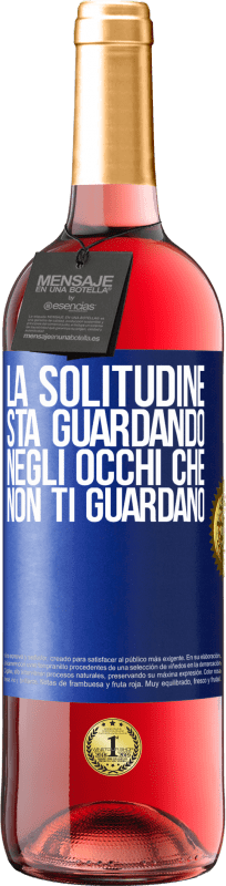 29,95 € Spedizione Gratuita | Vino rosato Edizione ROSÉ La solitudine sta guardando negli occhi che non ti guardano Etichetta Blu. Etichetta personalizzabile Vino giovane Raccogliere 2024 Tempranillo