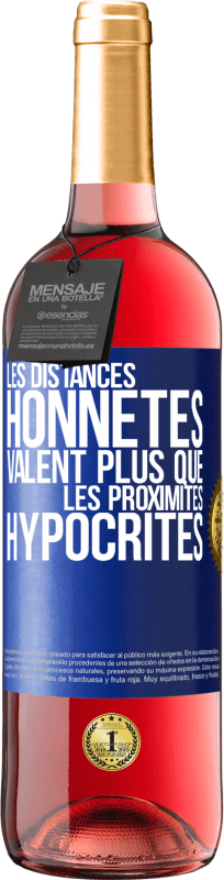 29,95 € Envoi gratuit | Vin rosé Édition ROSÉ Les distances honnêtes valent plus que les proximités hypocrites Étiquette Bleue. Étiquette personnalisable Vin jeune Récolte 2024 Tempranillo