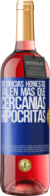 29,95 € Envío gratis | Vino Rosado Edición ROSÉ Distancias honestas valen más que cercanías hipócritas Etiqueta Azul. Etiqueta personalizable Vino joven Cosecha 2023 Tempranillo