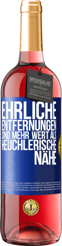 29,95 € Kostenloser Versand | Roséwein ROSÉ Ausgabe Ehrliche Entfernungen sind mehr wert als heuchlerische Nähe Blaue Markierung. Anpassbares Etikett Junger Wein Ernte 2024 Tempranillo