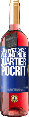 29,95 € Spedizione Gratuita | Vino rosato Edizione ROSÉ Le distanze oneste valgono più dei quartieri ipocriti Etichetta Blu. Etichetta personalizzabile Vino giovane Raccogliere 2023 Tempranillo