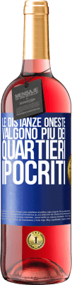 29,95 € Spedizione Gratuita | Vino rosato Edizione ROSÉ Le distanze oneste valgono più dei quartieri ipocriti Etichetta Blu. Etichetta personalizzabile Vino giovane Raccogliere 2025 Tempranillo