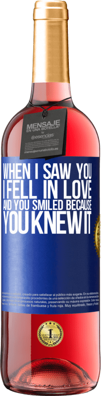 29,95 € Free Shipping | Rosé Wine ROSÉ Edition When I saw you I fell in love, and you smiled because you knew it Blue Label. Customizable label Young wine Harvest 2023 Tempranillo