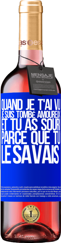 29,95 € Envoi gratuit | Vin rosé Édition ROSÉ Quand je t'ai vu, je suis tombé amoureux, et tu as souri parce que tu le savais Étiquette Bleue. Étiquette personnalisable Vin jeune Récolte 2024 Tempranillo