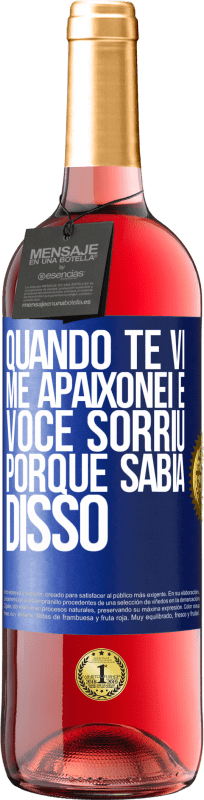 29,95 € Envio grátis | Vinho rosé Edição ROSÉ Quando te vi me apaixonei e você sorriu porque sabia disso Etiqueta Azul. Etiqueta personalizável Vinho jovem Colheita 2024 Tempranillo