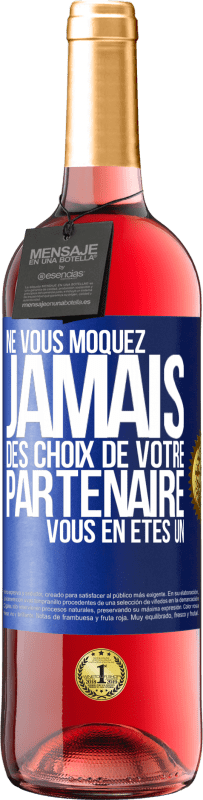 29,95 € Envoi gratuit | Vin rosé Édition ROSÉ Ne vous moquez jamais des choix de votre partenaire. Vous en êtes un Étiquette Bleue. Étiquette personnalisable Vin jeune Récolte 2025 Tempranillo