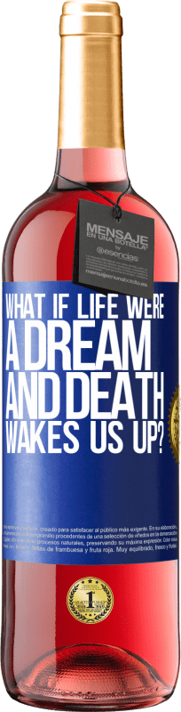 29,95 € 免费送货 | 桃红葡萄酒 ROSÉ版 如果生活是一场梦，而死亡唤醒了我们怎么办？ 蓝色标签. 可自定义的标签 青年酒 收成 2023 Tempranillo