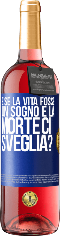 29,95 € Spedizione Gratuita | Vino rosato Edizione ROSÉ e se la vita fosse un sogno e la morte ci sveglia? Etichetta Blu. Etichetta personalizzabile Vino giovane Raccogliere 2024 Tempranillo