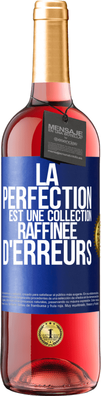 29,95 € Envoi gratuit | Vin rosé Édition ROSÉ La perfection est une collection raffinée d'erreurs Étiquette Bleue. Étiquette personnalisable Vin jeune Récolte 2024 Tempranillo