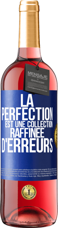 29,95 € Envoi gratuit | Vin rosé Édition ROSÉ La perfection est une collection raffinée d'erreurs Étiquette Bleue. Étiquette personnalisable Vin jeune Récolte 2025 Tempranillo