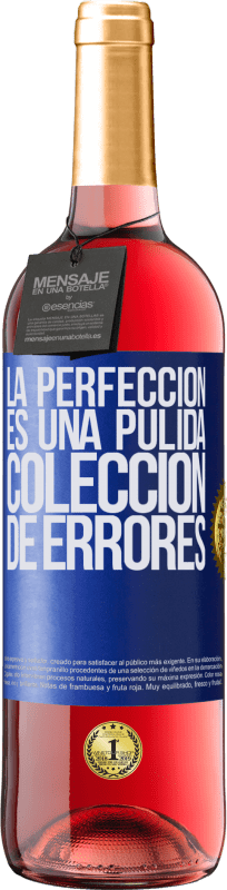 29,95 € Envío gratis | Vino Rosado Edición ROSÉ La perfección es una pulida colección de errores Etiqueta Azul. Etiqueta personalizable Vino joven Cosecha 2025 Tempranillo