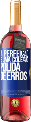 29,95 € Envio grátis | Vinho rosé Edição ROSÉ A perfeição é uma coleção polida de erros Etiqueta Azul. Etiqueta personalizável Vinho jovem Colheita 2024 Tempranillo