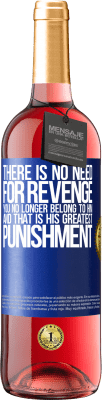 29,95 € Free Shipping | Rosé Wine ROSÉ Edition There is no need for revenge. You no longer belong to him and that is his greatest punishment Blue Label. Customizable label Young wine Harvest 2024 Tempranillo