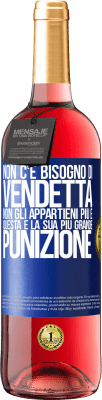 29,95 € Spedizione Gratuita | Vino rosato Edizione ROSÉ Non c'è bisogno di vendetta. Non gli appartieni più e questa è la sua più grande punizione Etichetta Blu. Etichetta personalizzabile Vino giovane Raccogliere 2024 Tempranillo